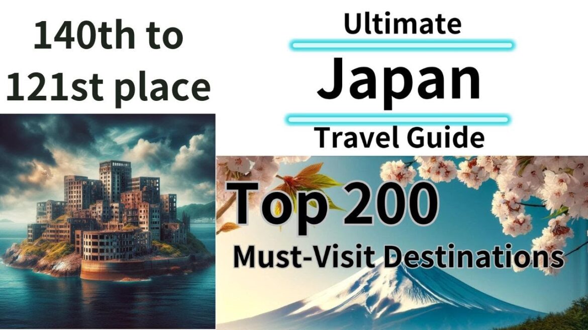 Ultimate Japan Travel Guide: Top 200 Must-Visit Destinations | Part 4: 140-121