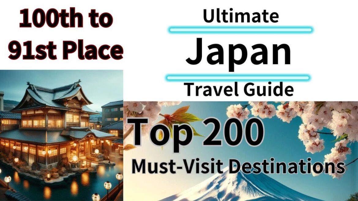 Ultimate Japan Travel Guide: Top 200 Must-Visit Destinations | Part 7: 100-91