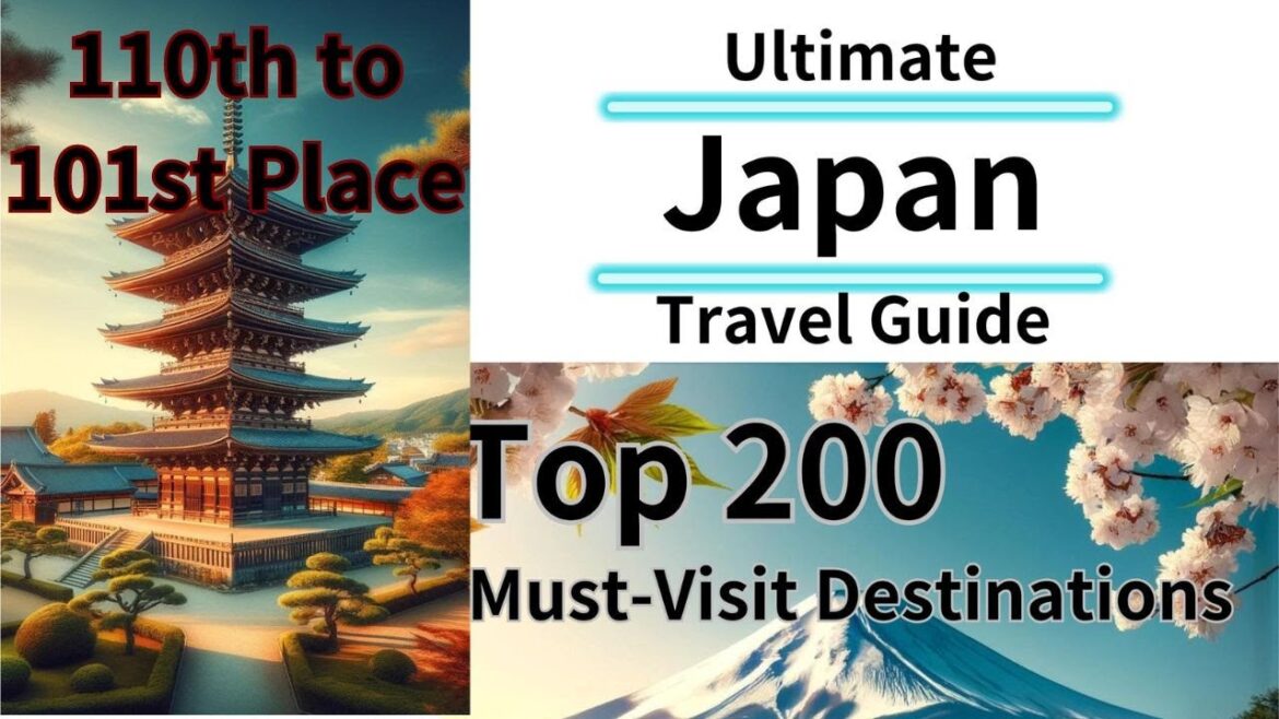 Ultimate Japan Travel Guide: Top 200 Must-Visit Destinations | Part 6: 110-101