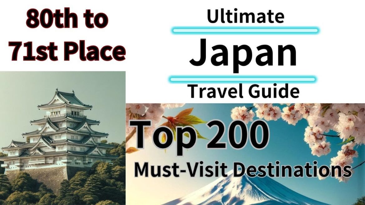 Ultimate Japan Travel Guide: Top 200 Must-Visit Destinations | Part 9: 80-71