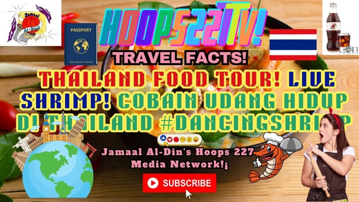 #Travel Facts✈️🍲🦐🌶️ THAILAND #FOOD REVIEW TOUR! LIVE SHRIMP! Ep10! 227's YouTube Chili' #Hoops227TV!
