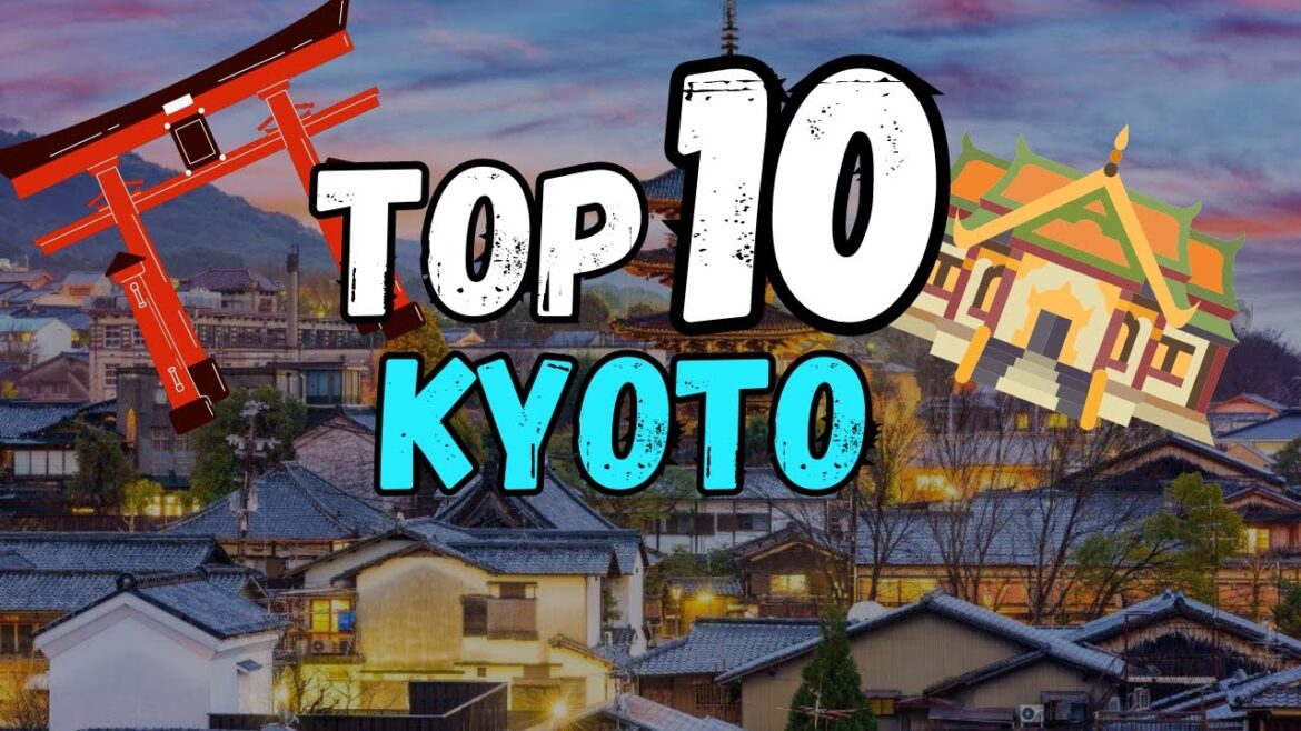 10 Best Places You Must Visit In Kyoto 10 Best Places You Must Visit In Kyoto