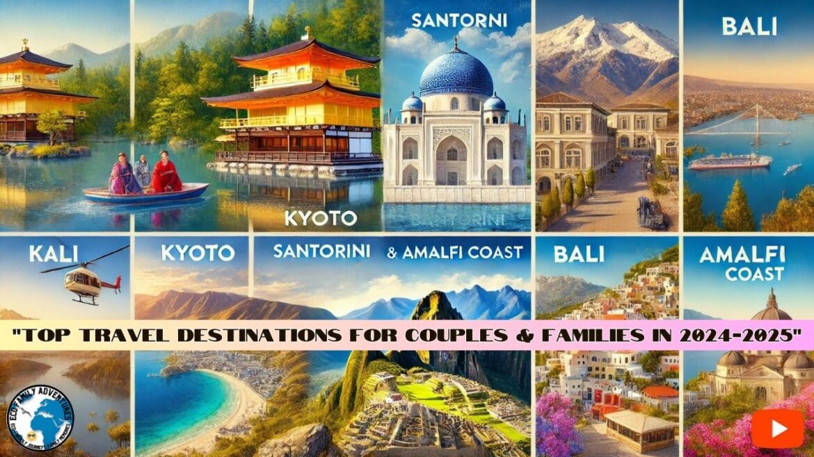 Top Travel Destinations for Couples & Families 2024-2025: Kyoto, Santorini, Banff & More "Top Travel Destinations for Couples & Families 2024-2025: Kyoto, Santorini, Banff & More"