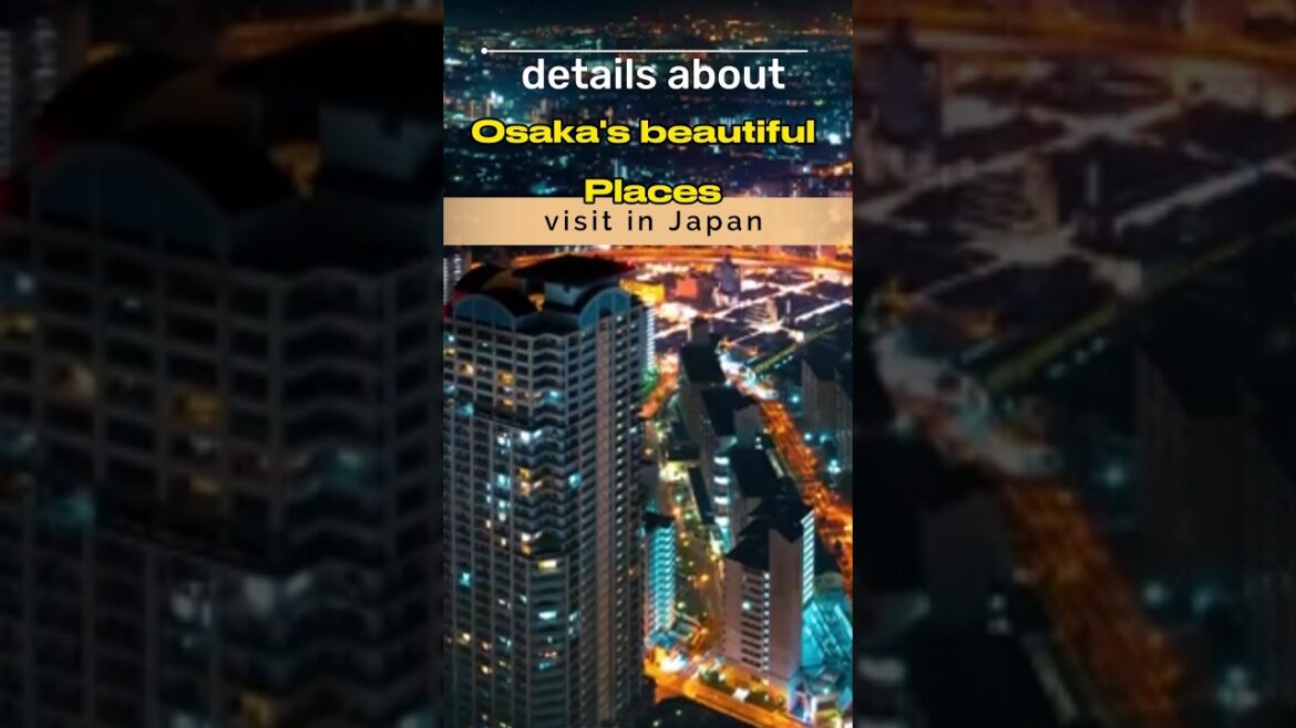 โ๏ธOsaka ๐ ๐ผ๐๐ ๐๐ฒ๐ฎ๐๐๐ถ๐ณ๐๐น ๐ฃ๐น๐ฎ๐ฐ๐ฒ๐  ๐๐ฒ๐๐ฎ๐ถ๐น๐ ๐ฏ๐๐What is your Favorite Place๐ฌ#viral #travel @EduByte-org โ๏ธOsaka ๐ ๐ผ๐๐ ๐๐ฒ๐ฎ๐๐๐ถ๐ณ๐๐น ๐ฃ๐น๐ฎ๐ฐ๐ฒ๐  ๐๐ฒ๐๐ฎ๐ถ๐น๐ ๐ฏ๐๐What is your Favorite Place๐ฌ#viral #travel @EduByte-org