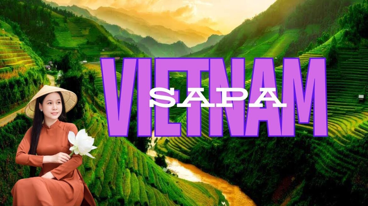 Exploring Sapa, Vietnam Top Attractions, Hidden Gems, and Travel Tips