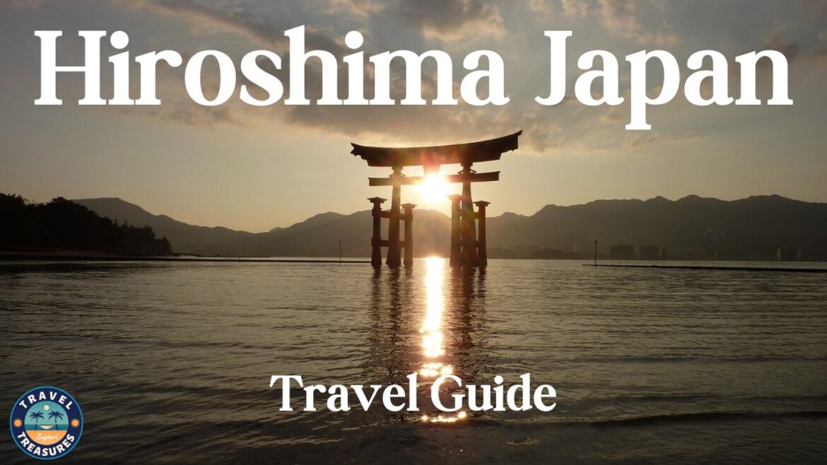 Hiroshima Japan Travel Guide - Travel Treasures