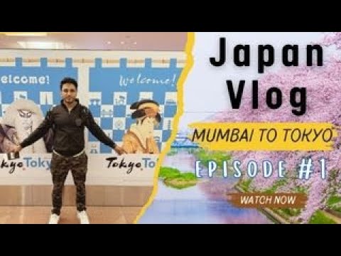 “Mumbai to Tokyo Vlog: Journey from India to Japan – Episode 1 "Mumbai to Tokyo Vlog: Journey from India to Japan - Episode 1