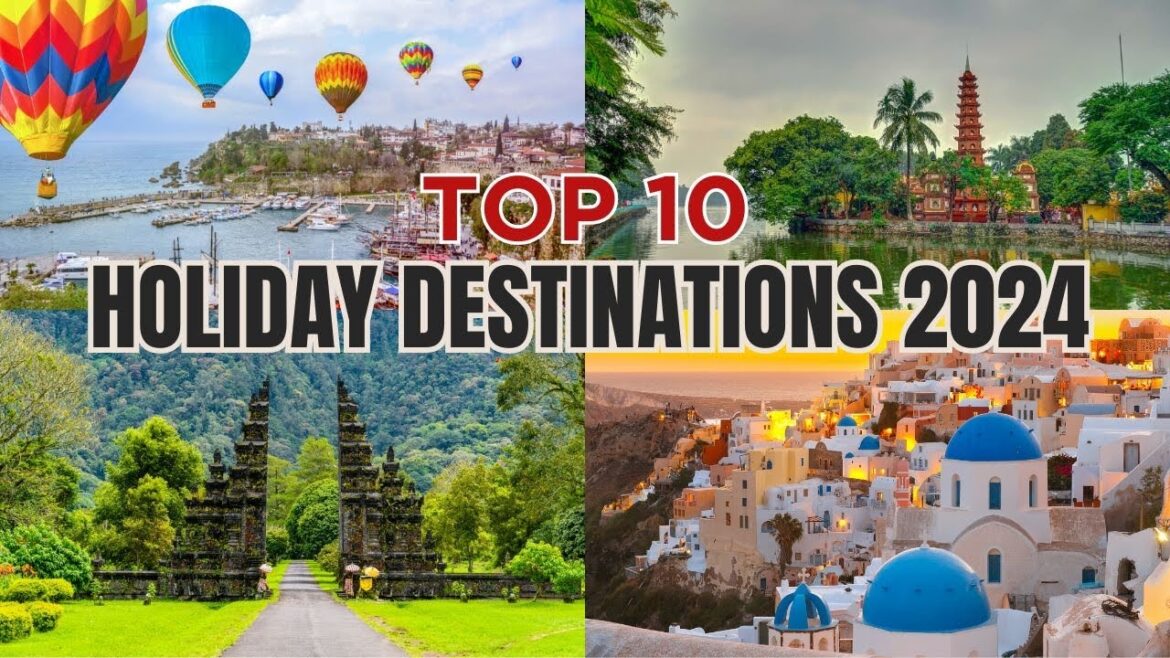 Top 10 Must-Visit Holiday Destinations for 2024 🌍✈️ | Travel Guide | Value for Money | Travel 2024
