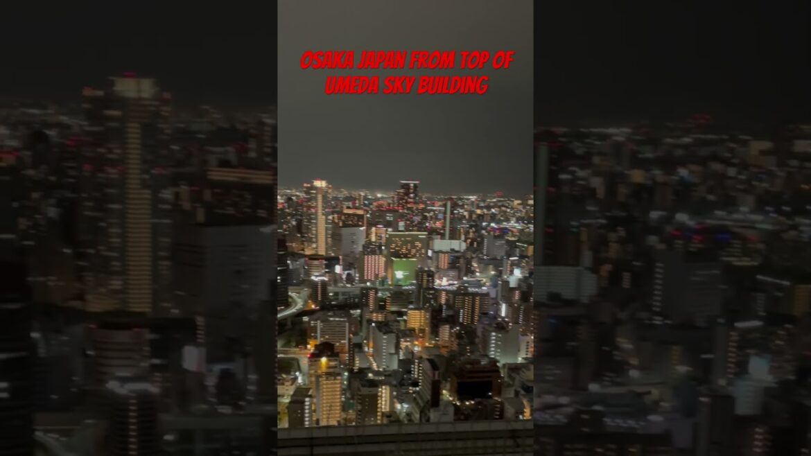 Osaka Japan Top Of Umeda Sky Bilding  #shorts#viral#videos#Japan