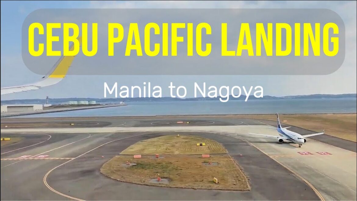 Cebu Pacific Landing in Nagoya 🛬