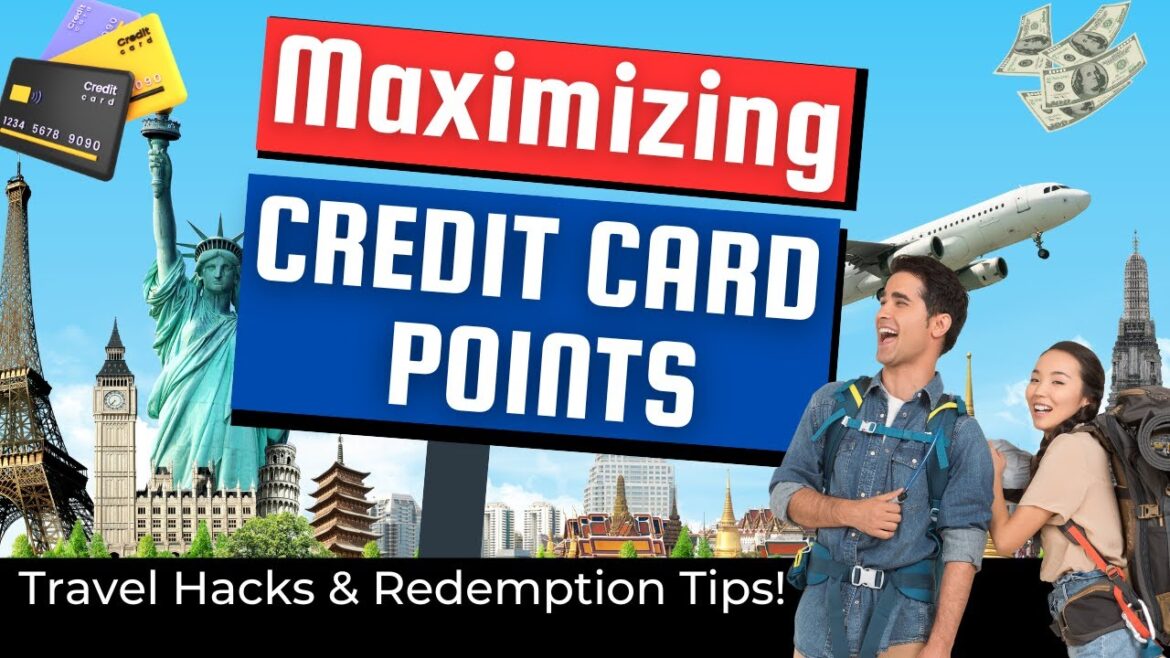 Maximizing Credit Card Points: Travel Hacks & Redemption Tips! 2024 Maximizing Credit Card Points: Travel Hacks & Redemption Tips! 2024
