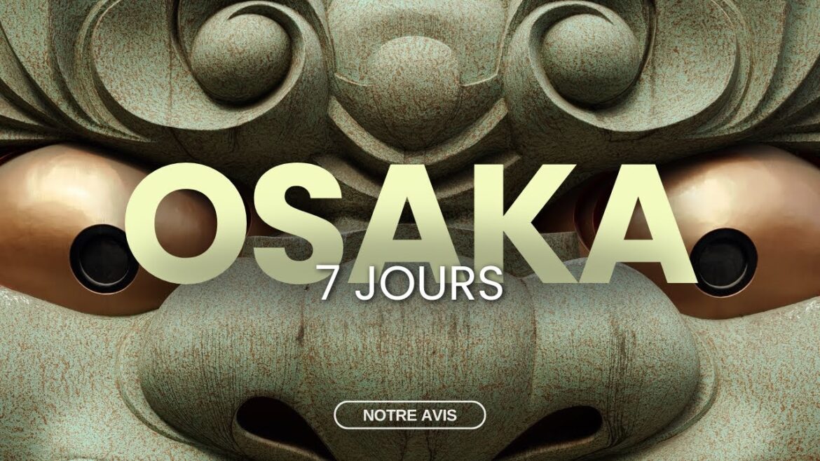 QUE FAIRE À OSAKA ? NOTRE AVIS APRÈS 7 JOURS DE VOYAGE - ACTIVITÉS/FOOD/TRANSPORTS/PRIX