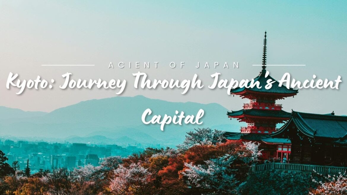 Kyoto: Journey Through Japan’s Ancient Capital 2024 Kyoto: Journey Through Japan's Ancient Capital 2024