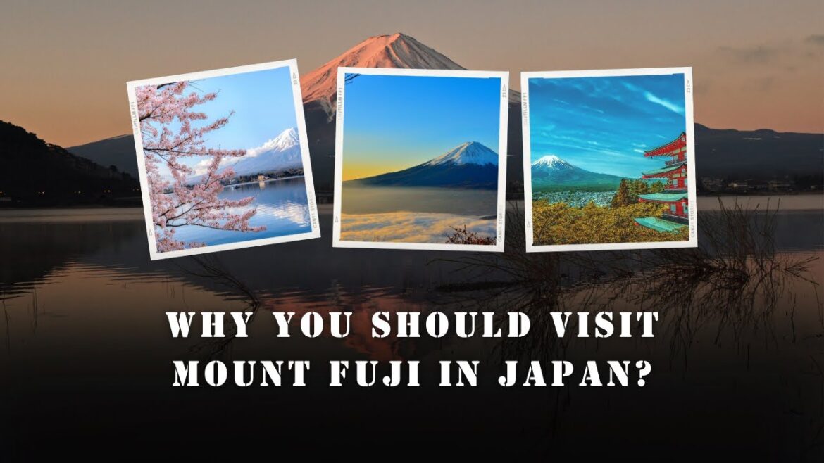 Why you should visit Mount Fuji in Japan?