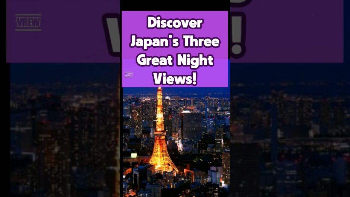 Discover Japan’s 3 Great Night Views!