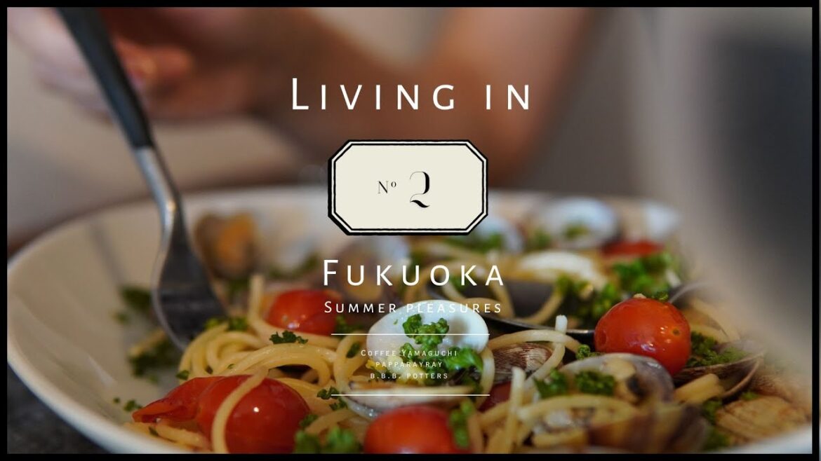 LIVING in FUKUOKA |  No.2  |  Summer Pleasures