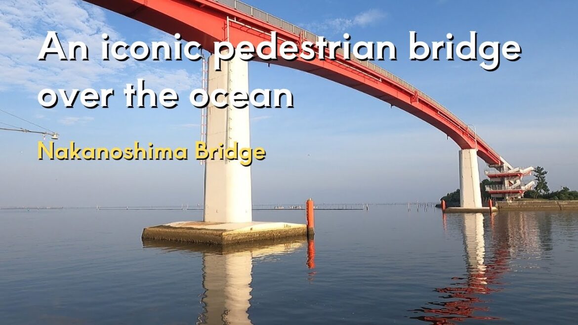 Nakanoshima Bridge (中の島大橋): An iconic pedestrian bridge over the ocean Nakanoshima Bridge (中の島大橋): An iconic pedestrian bridge over the ocean