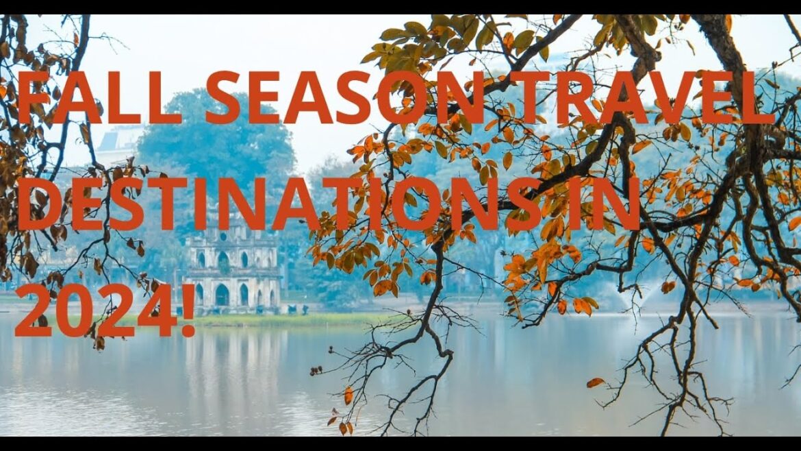 Top Fall Travel Destinations for 2024 🍁✈️
