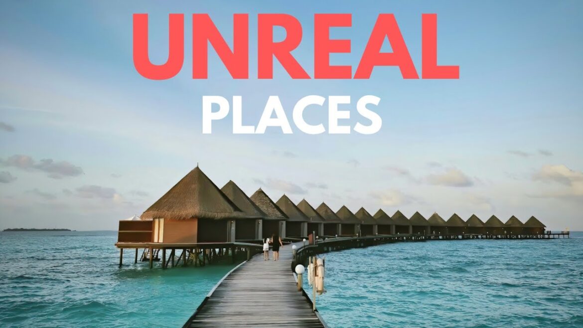 Unreal Places – The Best Unbelievable Wonders of Planet Earth Unreal Places - The Best Unbelievable Wonders of Planet Earth