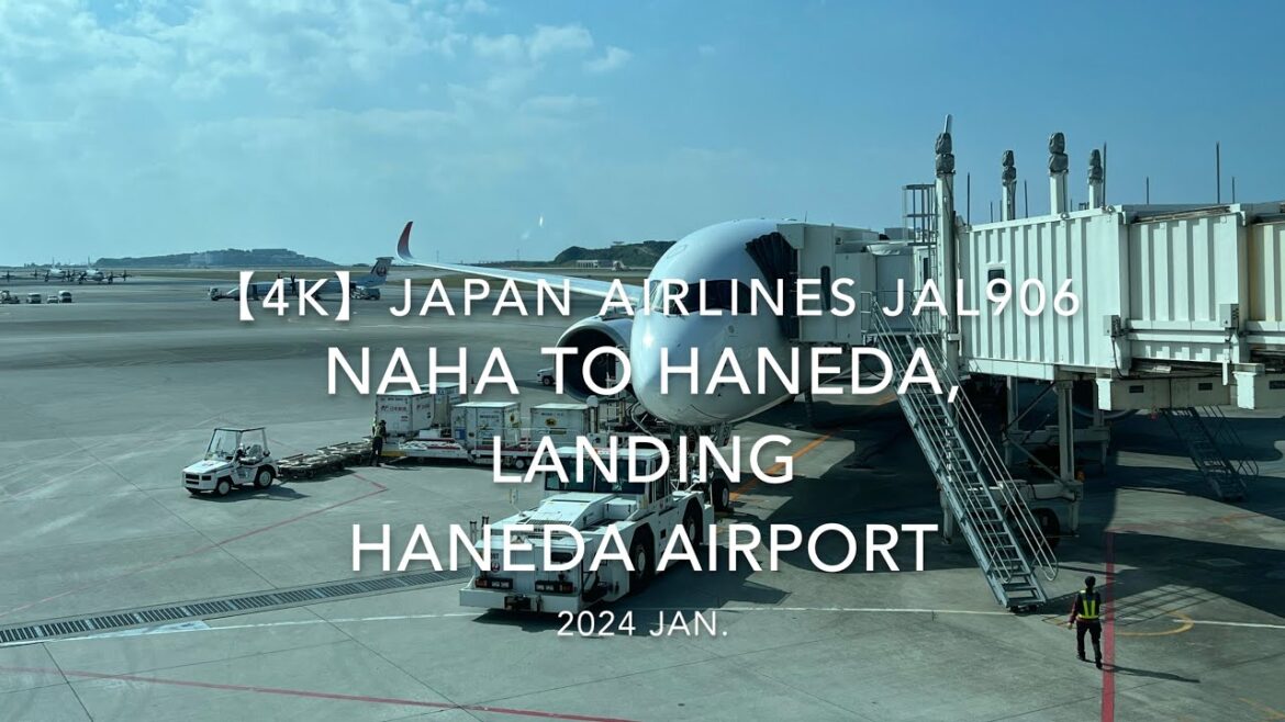 【機内から離着陸映像 4K】2024 JAN JAPAN AIRLINES JAL906 OKINAWA NAHA to TOKYO HANEDA,  LANDING HANEDA Airport