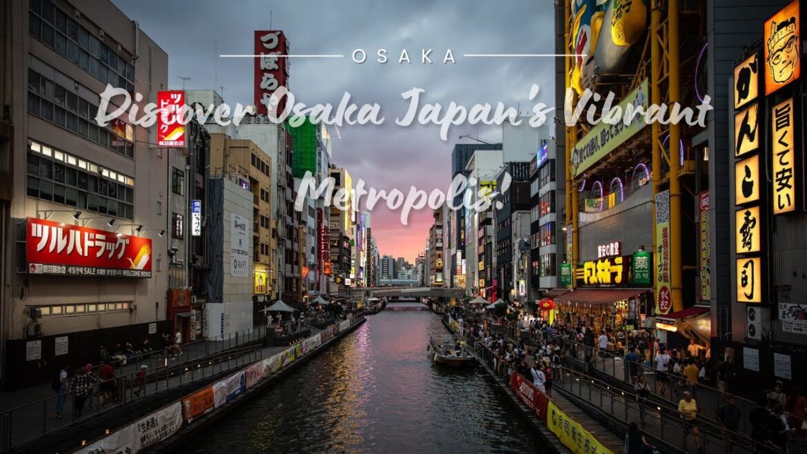 Discover Osaka Top Things to Do in Japan’s Vibrant Metropolis! 大阪市 Discover Osaka Top Things to Do in Japan's Vibrant Metropolis! 大阪市