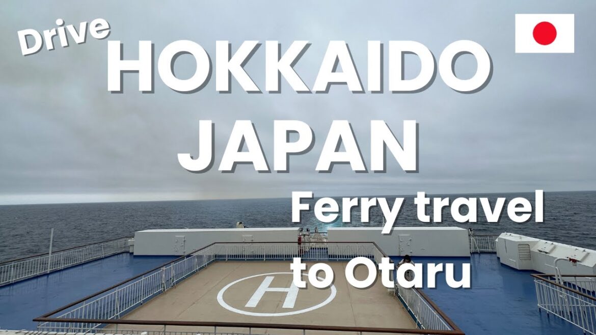 [JAPAN Drive] FERRY TRAVEL TO OTARU, HOKKAIDO ISLAND