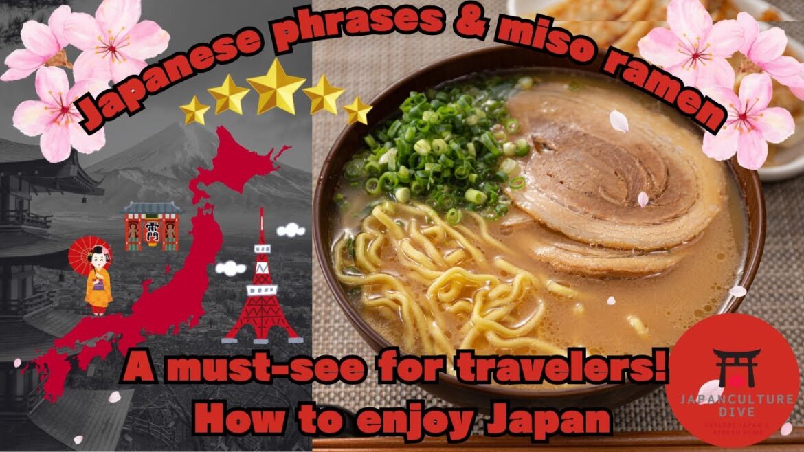 Japan Travel Guide: Simple Japanese Phrases and How to Enjoy Miso Ramen Japan Travel Guide: Simple Japanese Phrases and How to Enjoy Miso Ramen