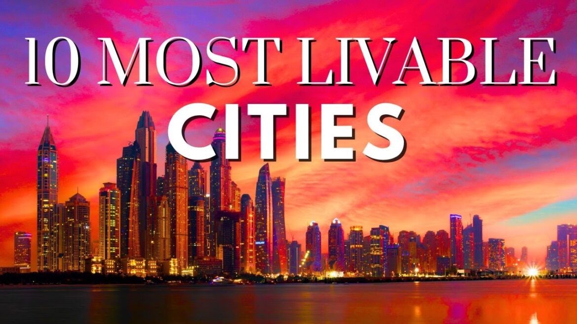 Top 10 Most Livable Cities In The World | Definitely To Visit Or Travel This Year With Family Top 10 Most Livable Cities In The World | Definitely To Visit Or Travel This Year With Family