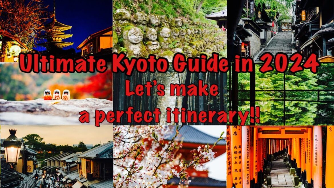 ULTIMEATE Kyoto Guide. How to make the best itinerary.