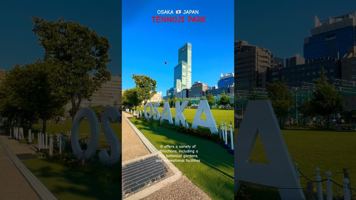 TENNOJI PARK π―π΅ Osaka’s Urban Oasis TENNOJI PARK π―π΅ Osaka's Urban Oasis