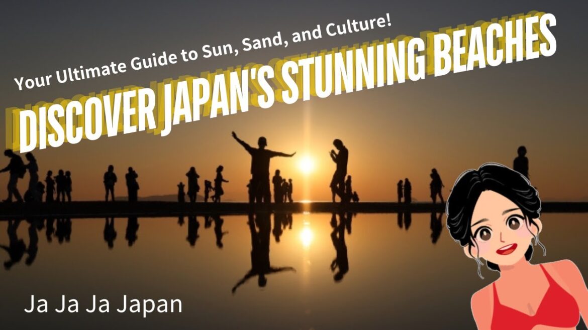 Discover Japan’s Stunning Beaches: Your Ultimate Guide to Sun, Sand, and Culture! Ja Ja Ja Japan Discover Japan's Stunning Beaches: Your Ultimate Guide to Sun, Sand, and Culture! Ja Ja Ja Japan