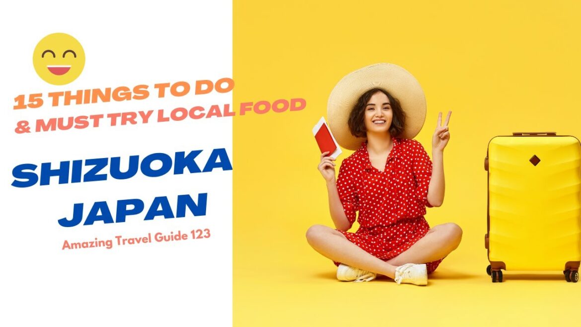 15 Things to Do in Shizuoka Japan + Must-Try Local Foods