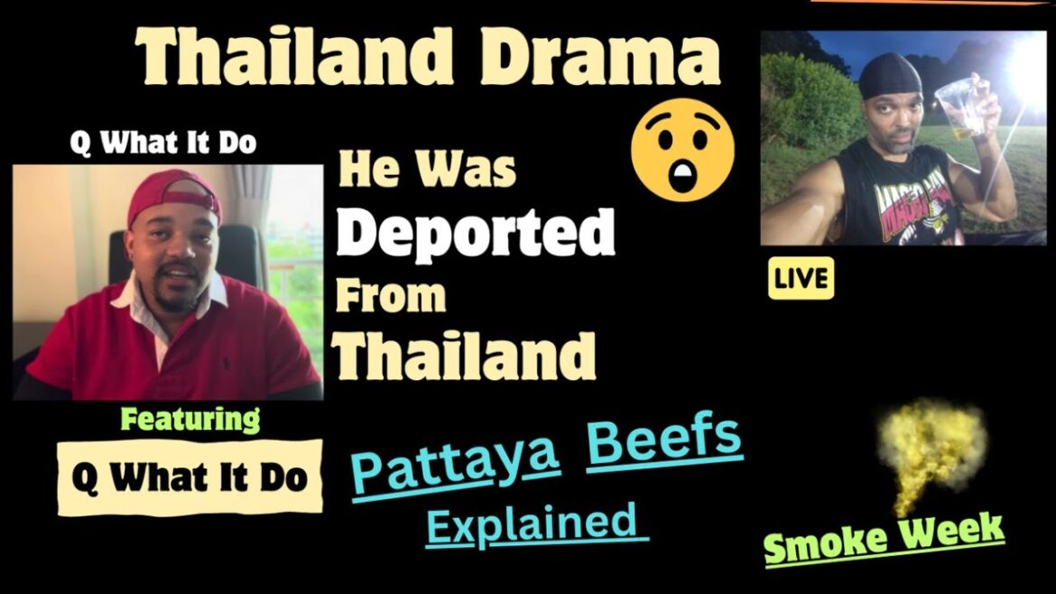 Thailand Drama: Passport Bro Deported | Why So Many Pattaya Beefs? | Q Speaks on it