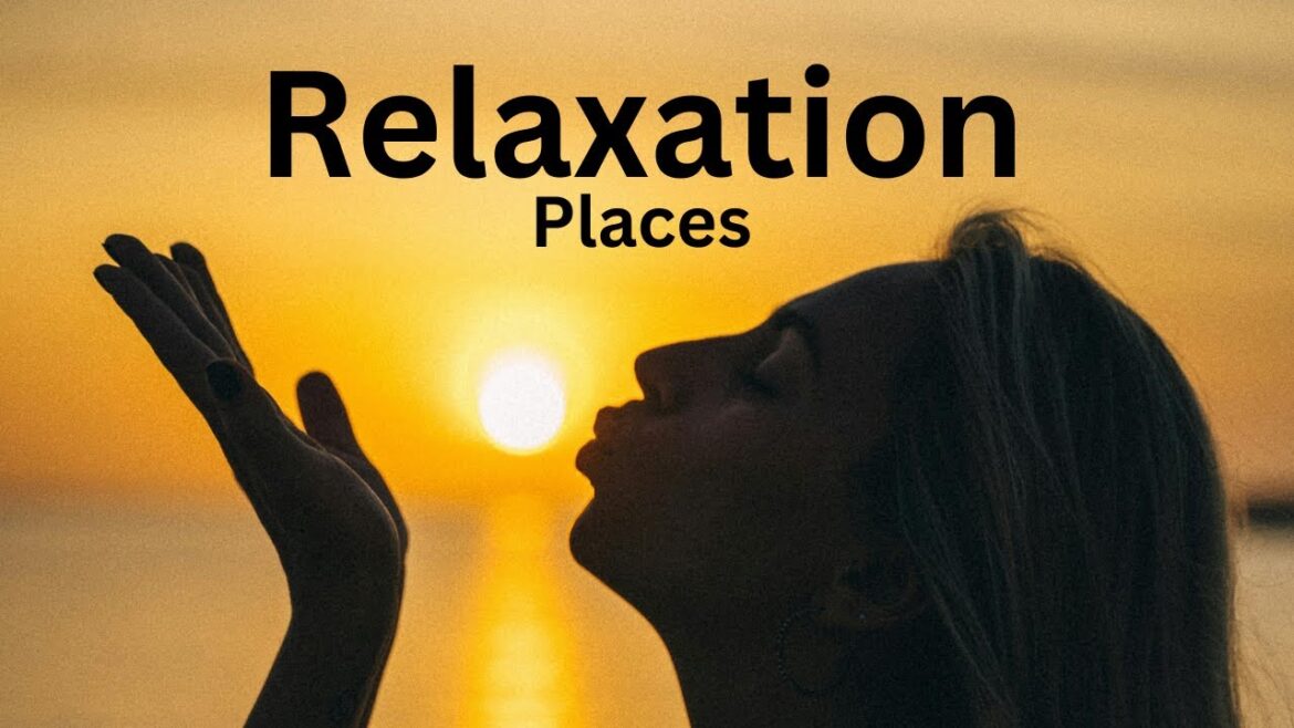 Top 15 Relaxation Spots Around the World – Wellness Video