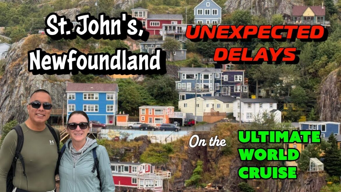 Unexpected Delays in St. John’s on the Ultimate World Cruise
