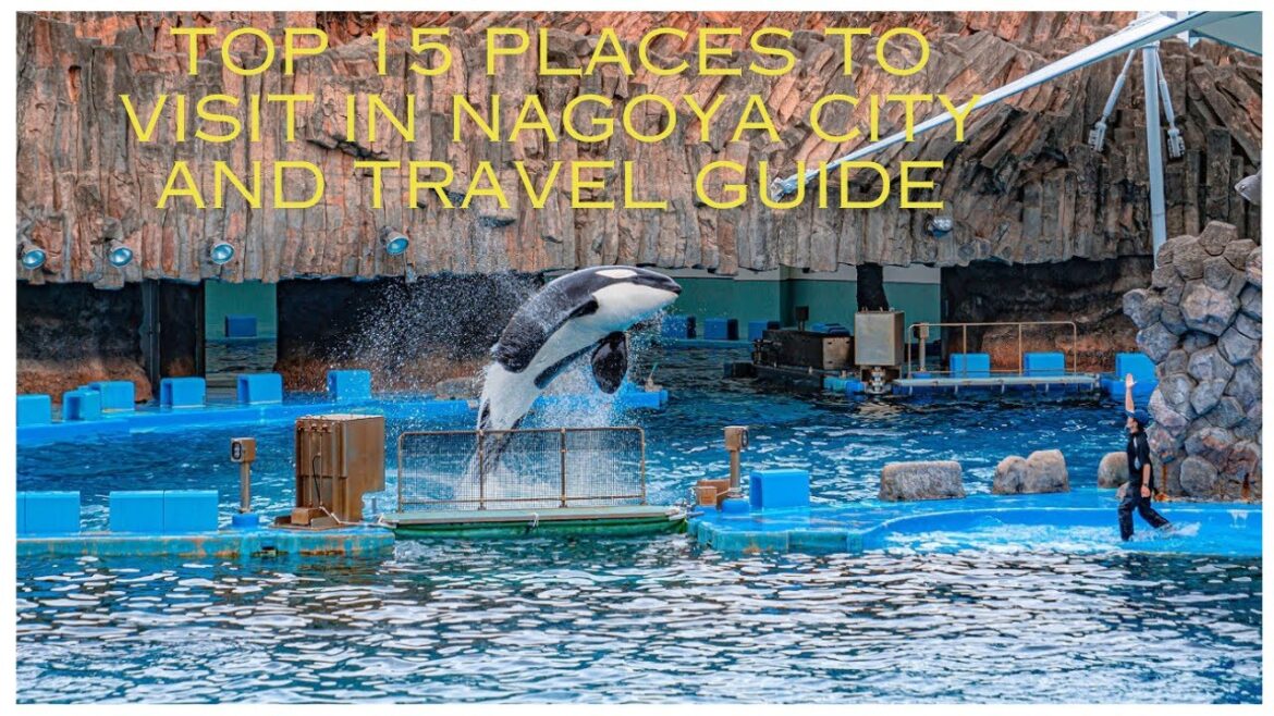 Top 15 Places to Visit in Nagoya City and Travel Guide Top 15 Places to Visit in Nagoya City and Travel Guide
