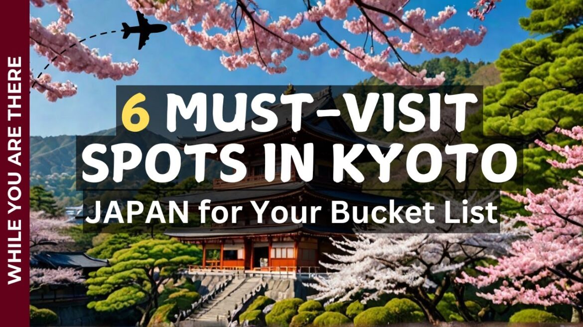 Exploring Kyoto Must See Spots You Can’t Miss ! Exploring Kyoto Must See Spots You Can't Miss !