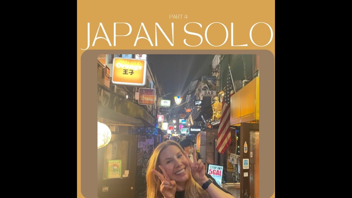 Tokyo Alone Changed My Life: Part 4 Tokyo Alone Changed My Life: Part 4