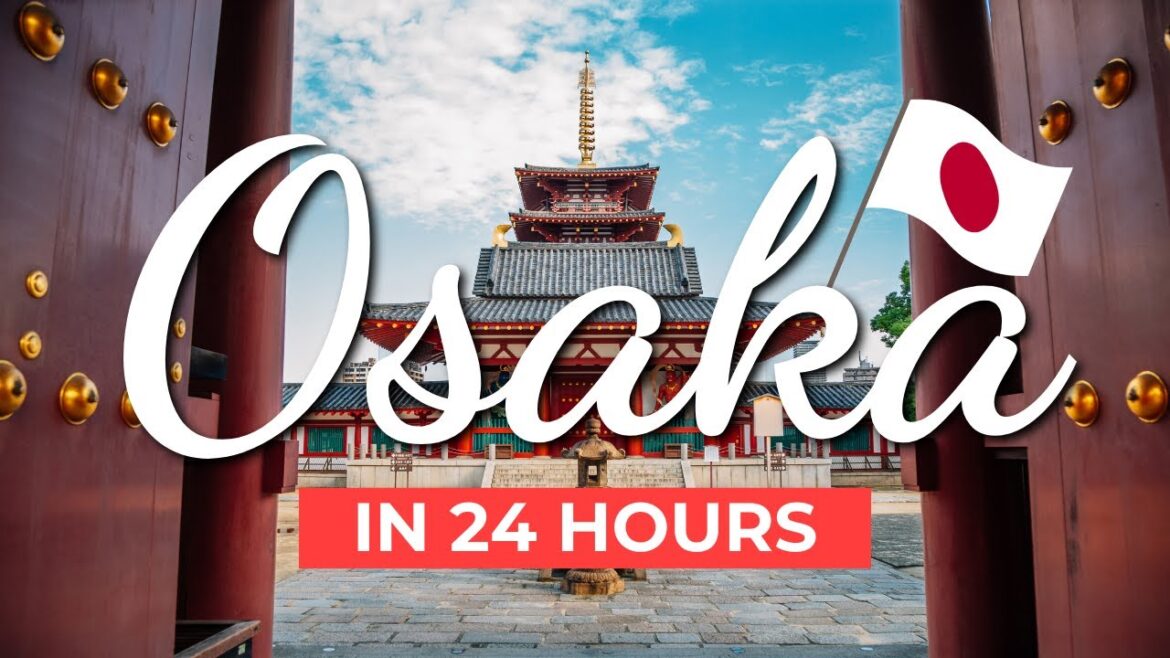 24 Hours in Osaka (Things to Do in Osaka 2024)
