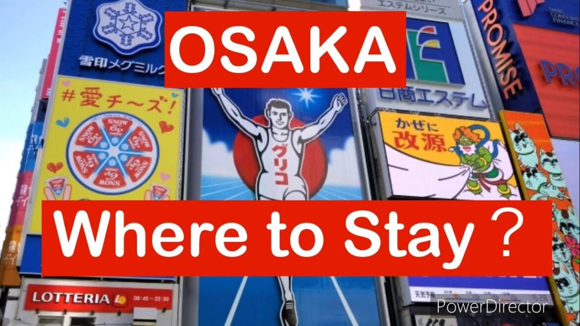 【OSAKA】Where to Stay in Osaka? 5 Main Areas&Recommended Hotels in Osaka【JAPAN】