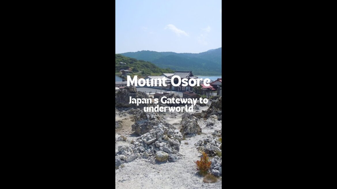 Mount Osore: Japan's Gateway to Underworld..!!