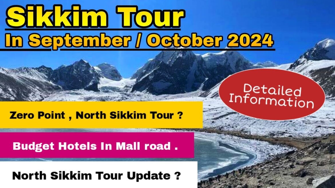 Sikkim In September / October 2024 | Cheap Hotels | Zero Point Permits | North Sikkim Tour update Sikkim In September / October 2024 | Cheap Hotels | Zero Point Permits | North Sikkim Tour update