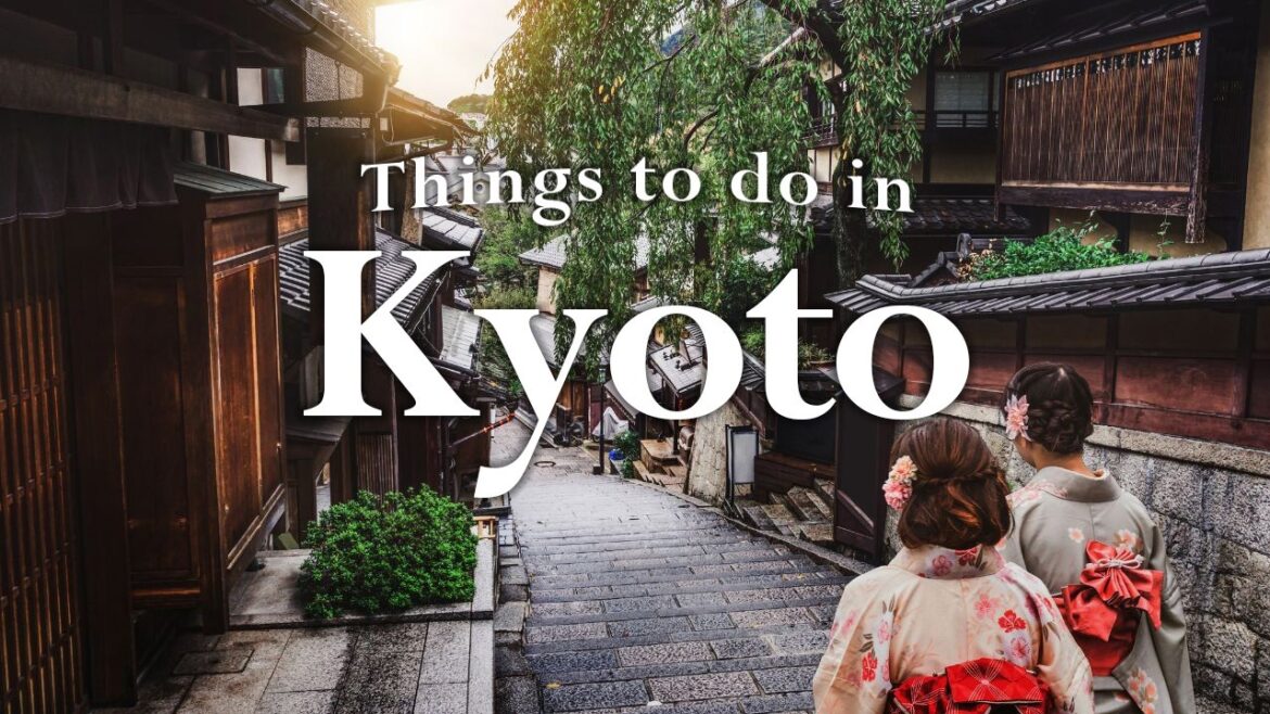 20 things You Must Do in Kyoto | Ultimate Japan Travel Guide
