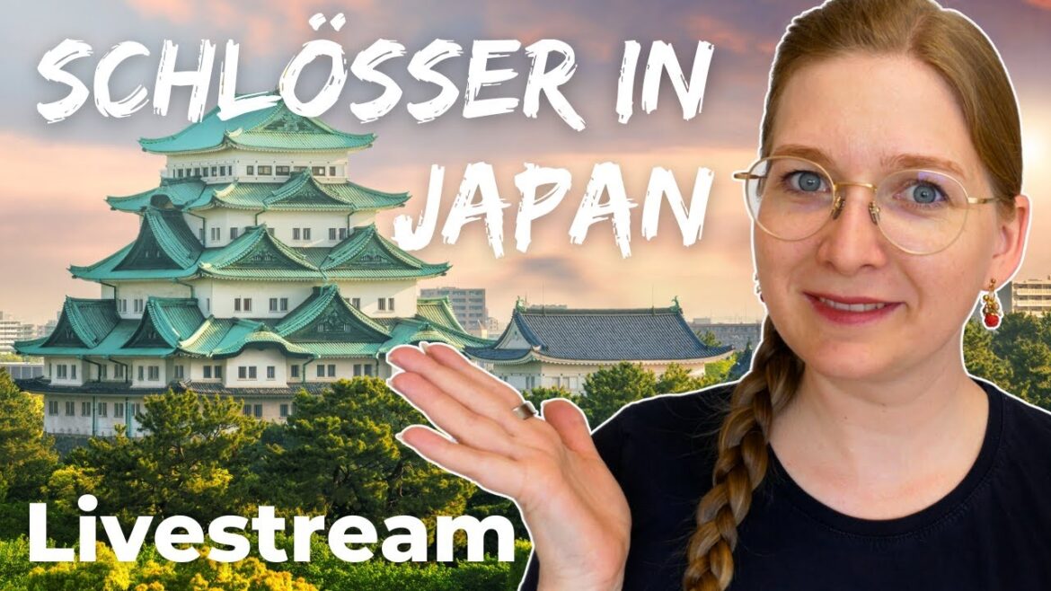 Schlösser in Japan [Livestream]