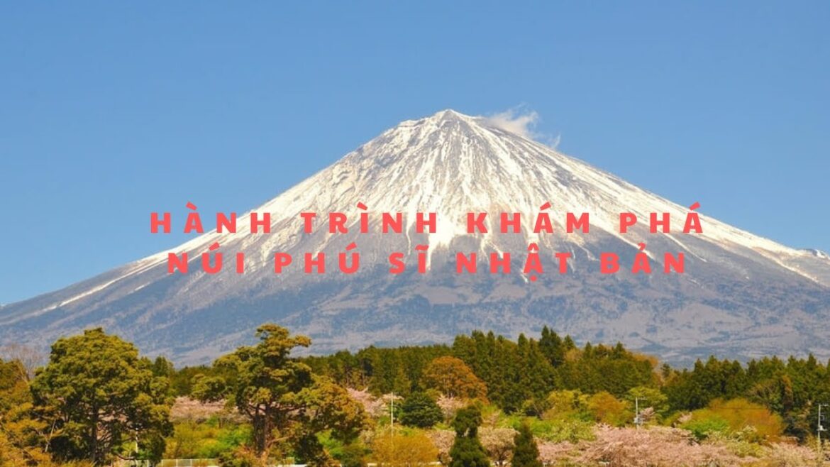 TRẢI NGHIỆM HÀNH HÌNH KHÁM PHÁ NÚI PHÚ SĨ