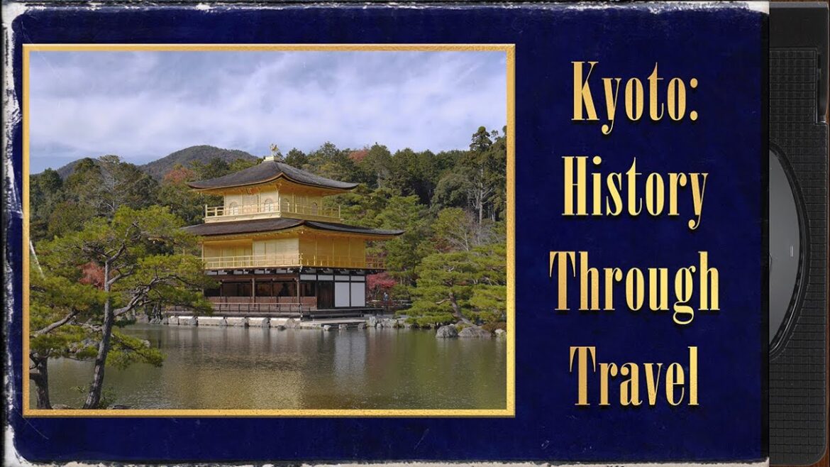 Kyoto: History Through Travel Kyoto: History Through Travel