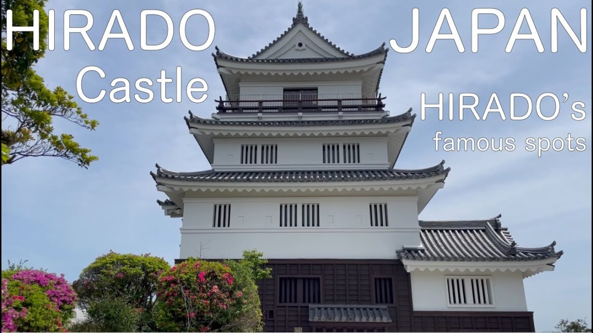 [EN] HIRADO Castle and HIRADO's famous spots [Japanese Castle]