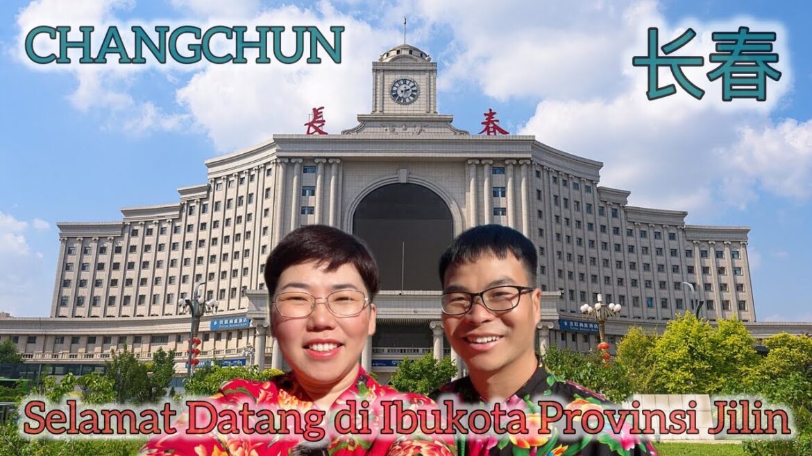 🔴 CHANGCHUN 长春 - Ibukota Provinsi Jilin, Pusat Industri Otomotif Tiongkok, Ibukota Manchukuo