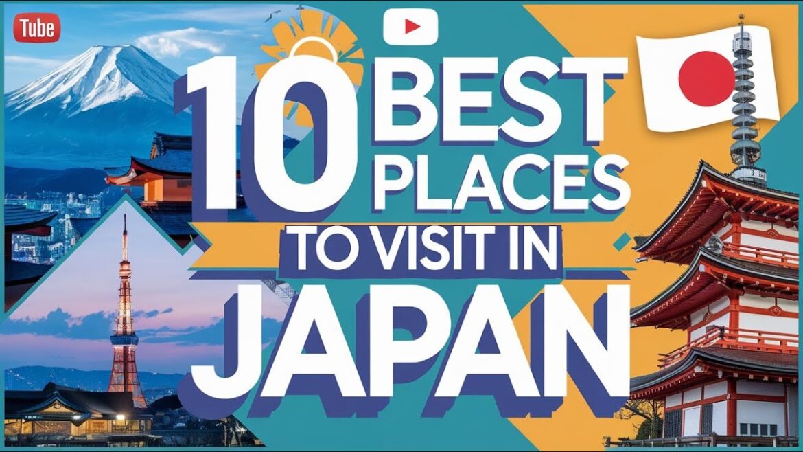 10 Best Places to Visit in Japan – Ultimate Travel Guide
