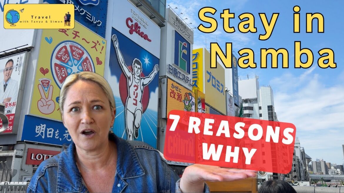 Osaka's best location to stay | 7 Reasons to stay in Namba